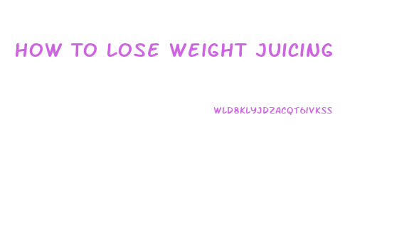 How To Lose Weight Juicing