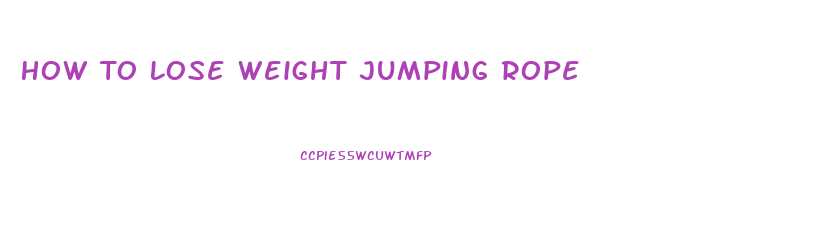 How To Lose Weight Jumping Rope