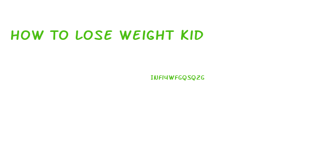 How To Lose Weight Kid