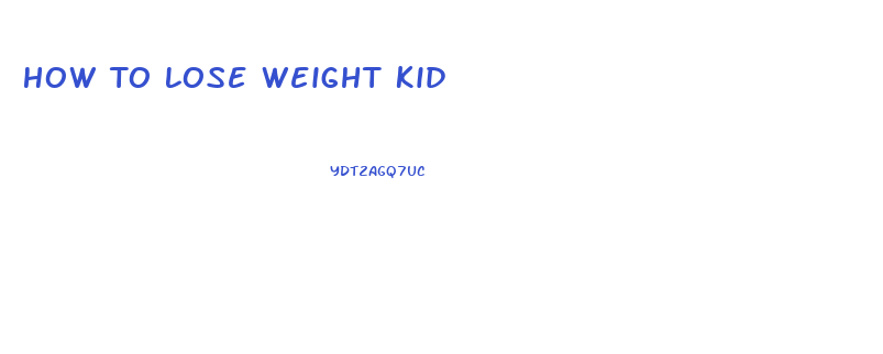 How To Lose Weight Kid