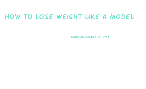 How To Lose Weight Like A Model