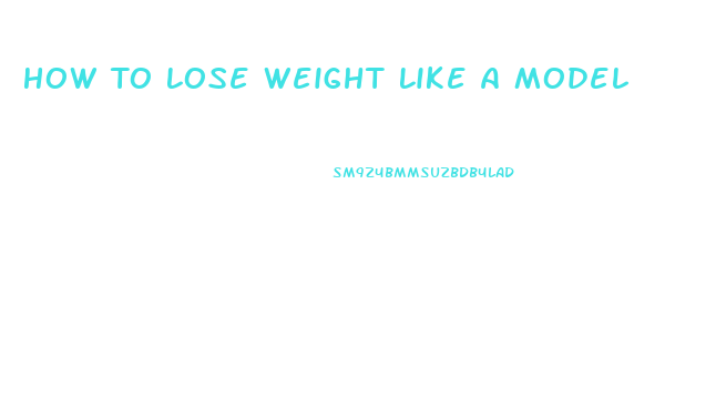 How To Lose Weight Like A Model