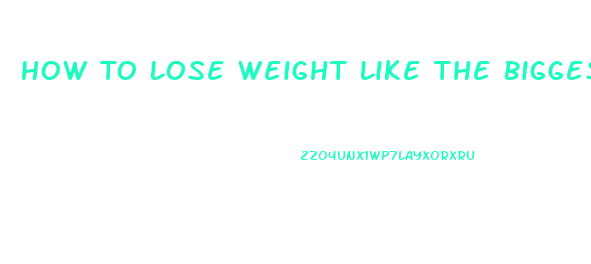 How To Lose Weight Like The Biggest Losers