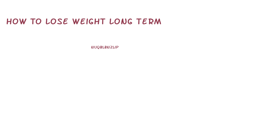 How To Lose Weight Long Term