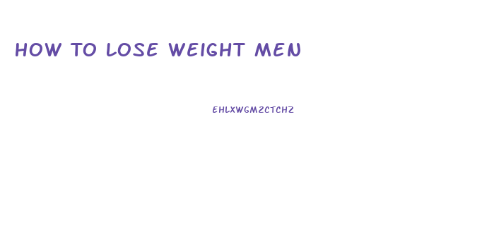 How To Lose Weight Men