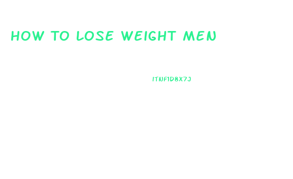 How To Lose Weight Men