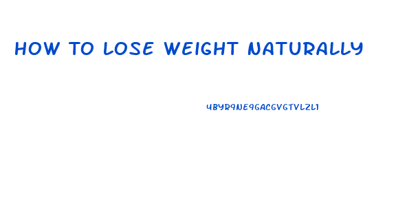 How To Lose Weight Naturally