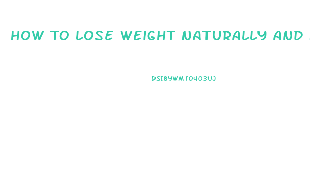 How To Lose Weight Naturally And Fast