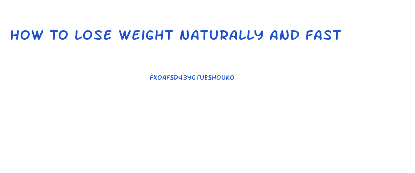 How To Lose Weight Naturally And Fast