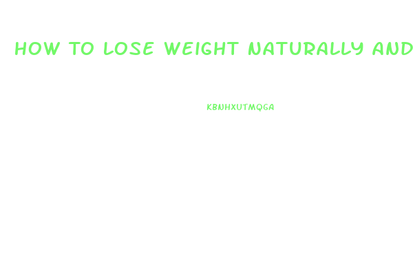 How To Lose Weight Naturally And Fast