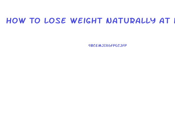 How To Lose Weight Naturally At Home