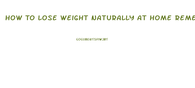 How To Lose Weight Naturally At Home Remedy