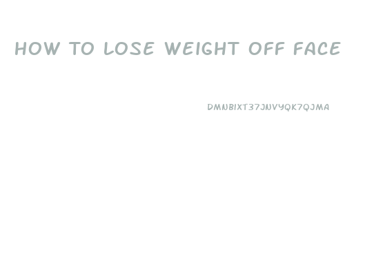 How To Lose Weight Off Face