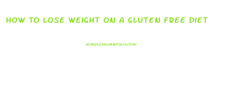 How To Lose Weight On A Gluten Free Diet