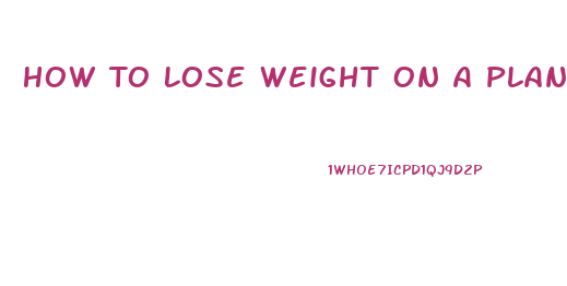 How To Lose Weight On A Plant Based Diet