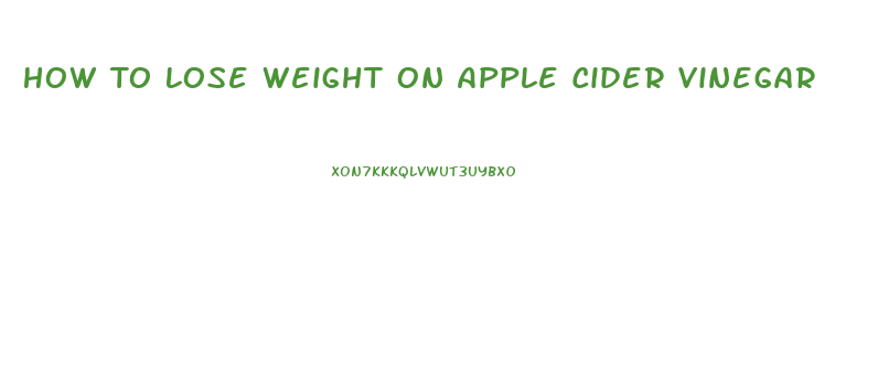 How To Lose Weight On Apple Cider Vinegar