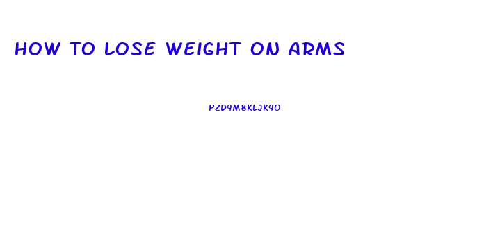 How To Lose Weight On Arms
