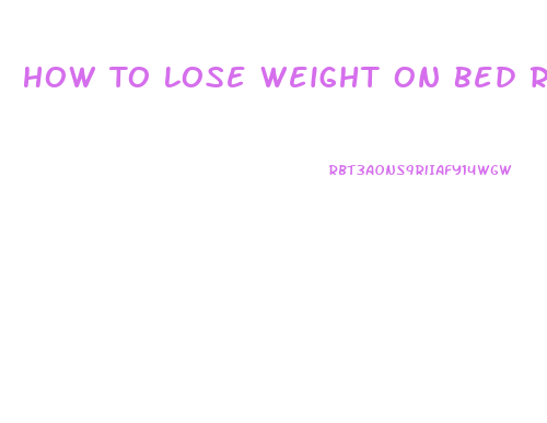 How To Lose Weight On Bed Rest