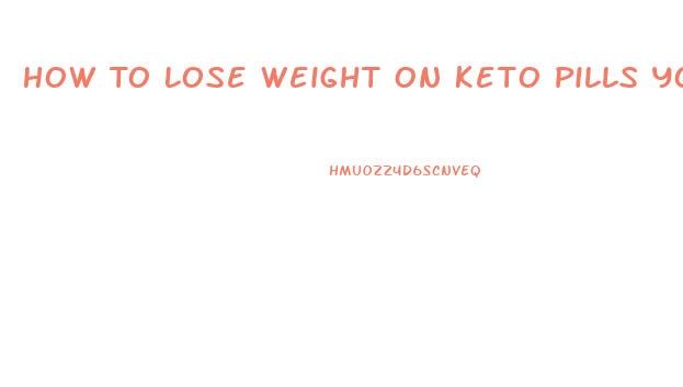 How To Lose Weight On Keto Pills Youtube