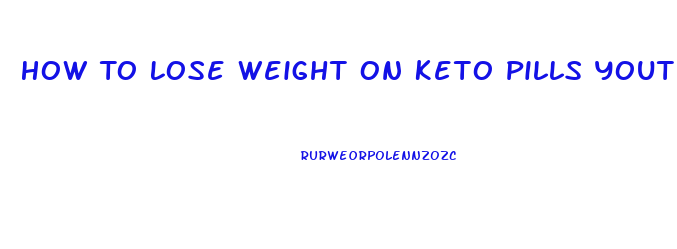 How To Lose Weight On Keto Pills Youtube