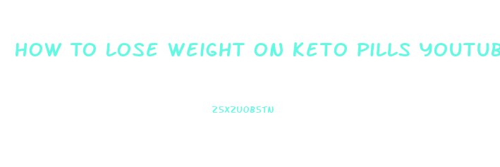 How To Lose Weight On Keto Pills Youtube