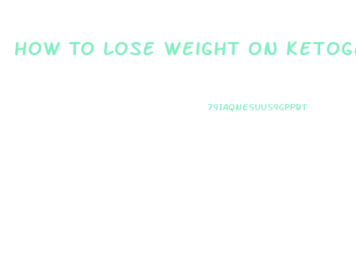 How To Lose Weight On Ketogenic Diet