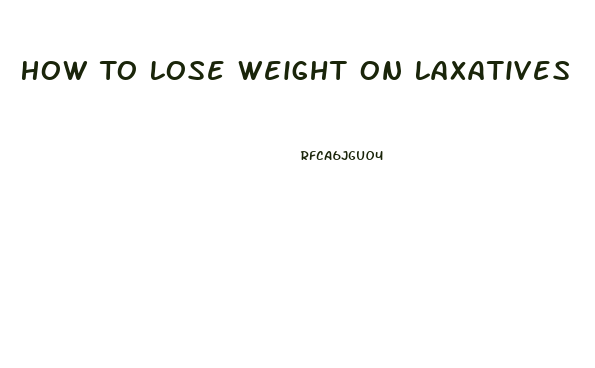 How To Lose Weight On Laxatives