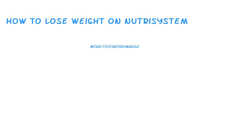 How To Lose Weight On Nutrisystem