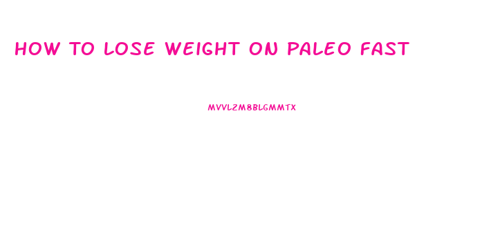How To Lose Weight On Paleo Fast