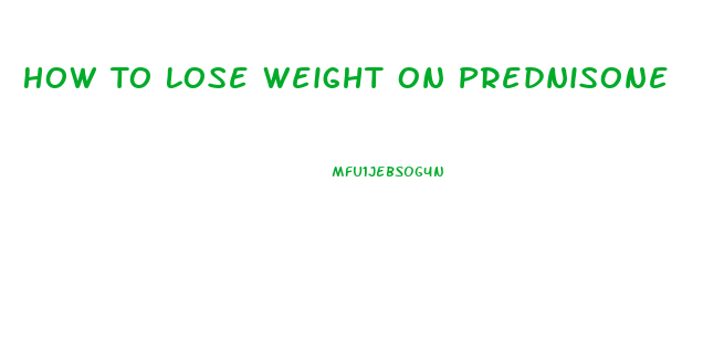 How To Lose Weight On Prednisone