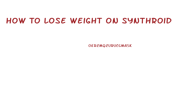 How To Lose Weight On Synthroid