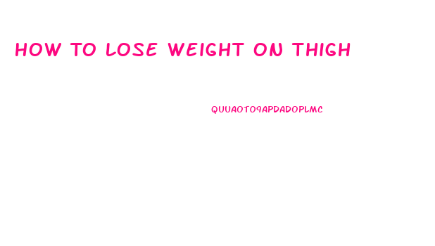 How To Lose Weight On Thigh