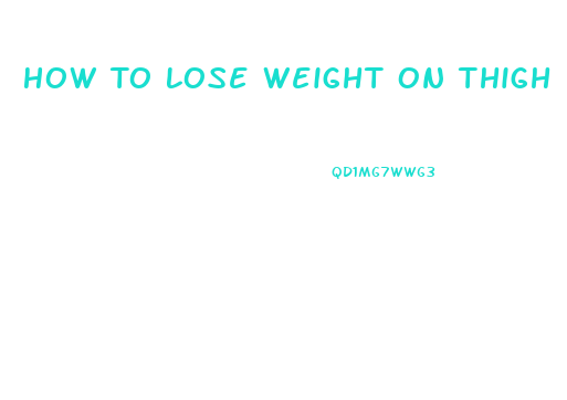 How To Lose Weight On Thigh