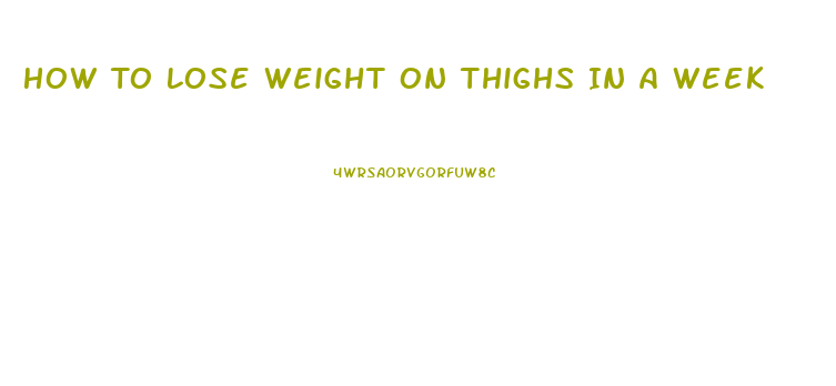 How To Lose Weight On Thighs In A Week