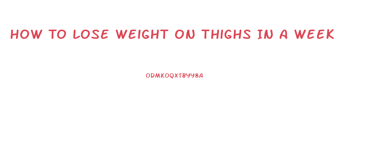 How To Lose Weight On Thighs In A Week