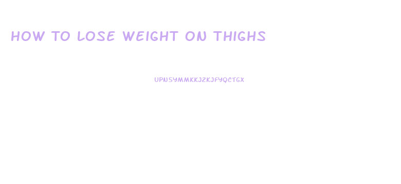 How To Lose Weight On Thighs