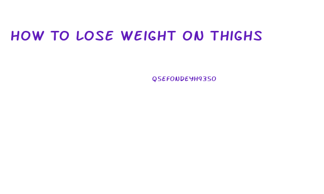 How To Lose Weight On Thighs