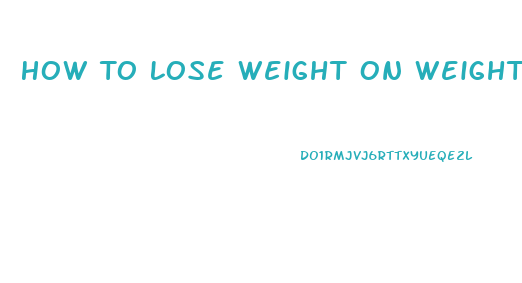 How To Lose Weight On Weight Watchers Fast