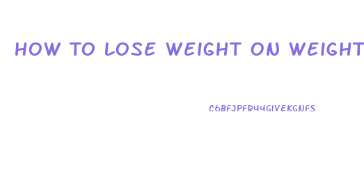 How To Lose Weight On Weight Watchers