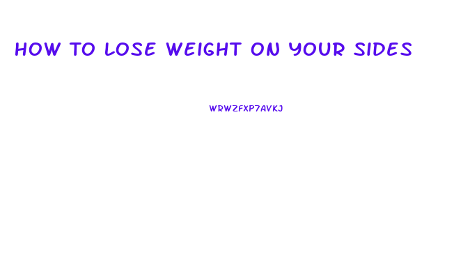 How To Lose Weight On Your Sides