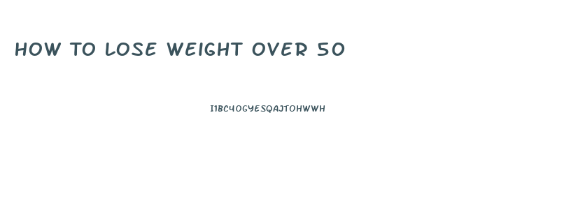 How To Lose Weight Over 50