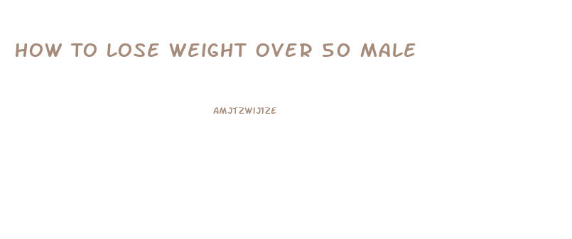 How To Lose Weight Over 50 Male