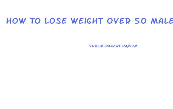 How To Lose Weight Over 50 Male