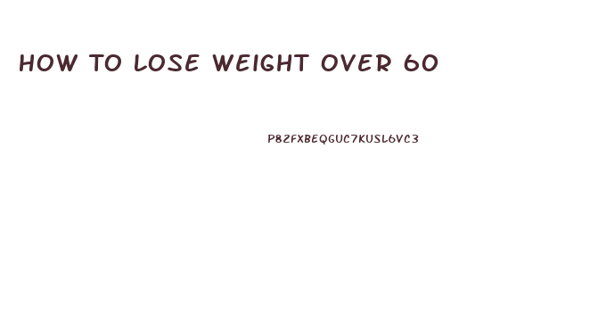 How To Lose Weight Over 60