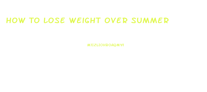 How To Lose Weight Over Summer