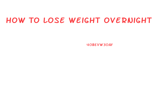 How To Lose Weight Overnight For Wrestling