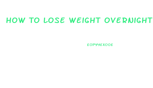 How To Lose Weight Overnight For Wrestling