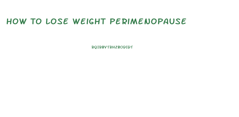 How To Lose Weight Perimenopause