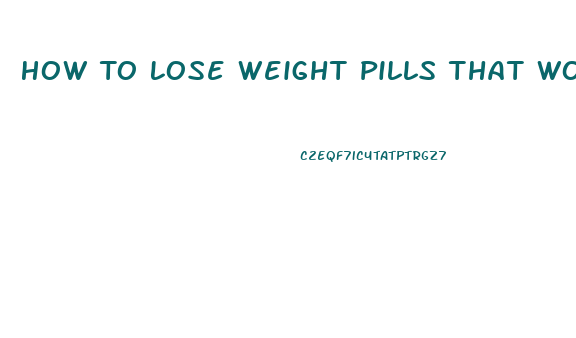 How To Lose Weight Pills That Work