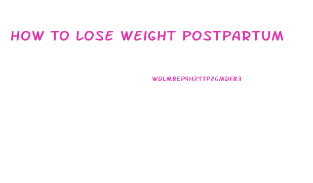 How To Lose Weight Postpartum